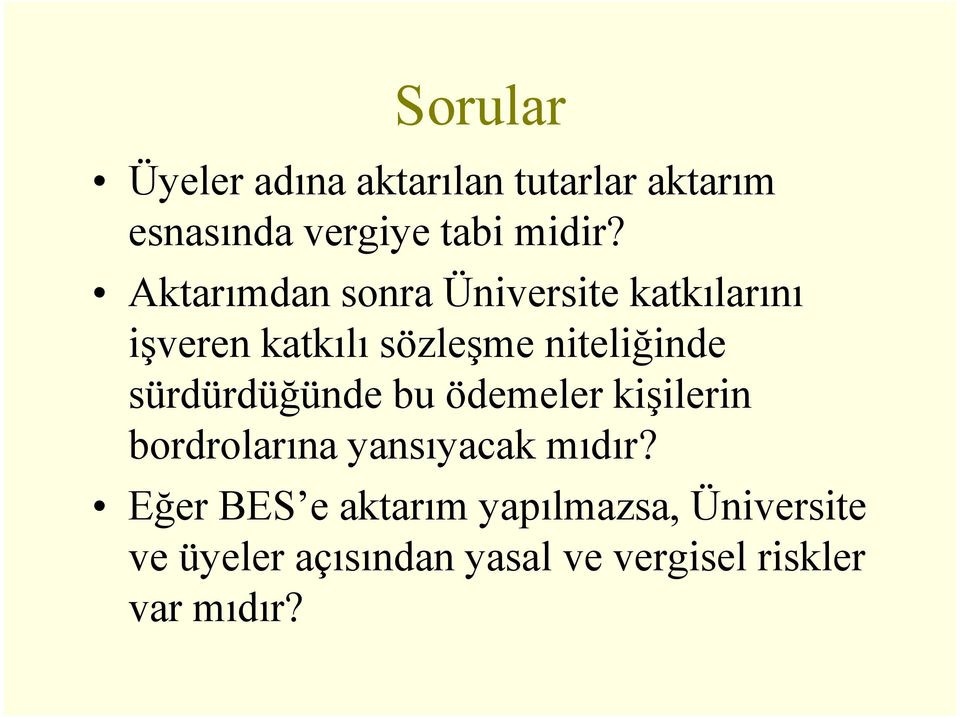 sürdürdüğünde bu ödemeler kişilerin bordrolarına yansıyacak mıdır?