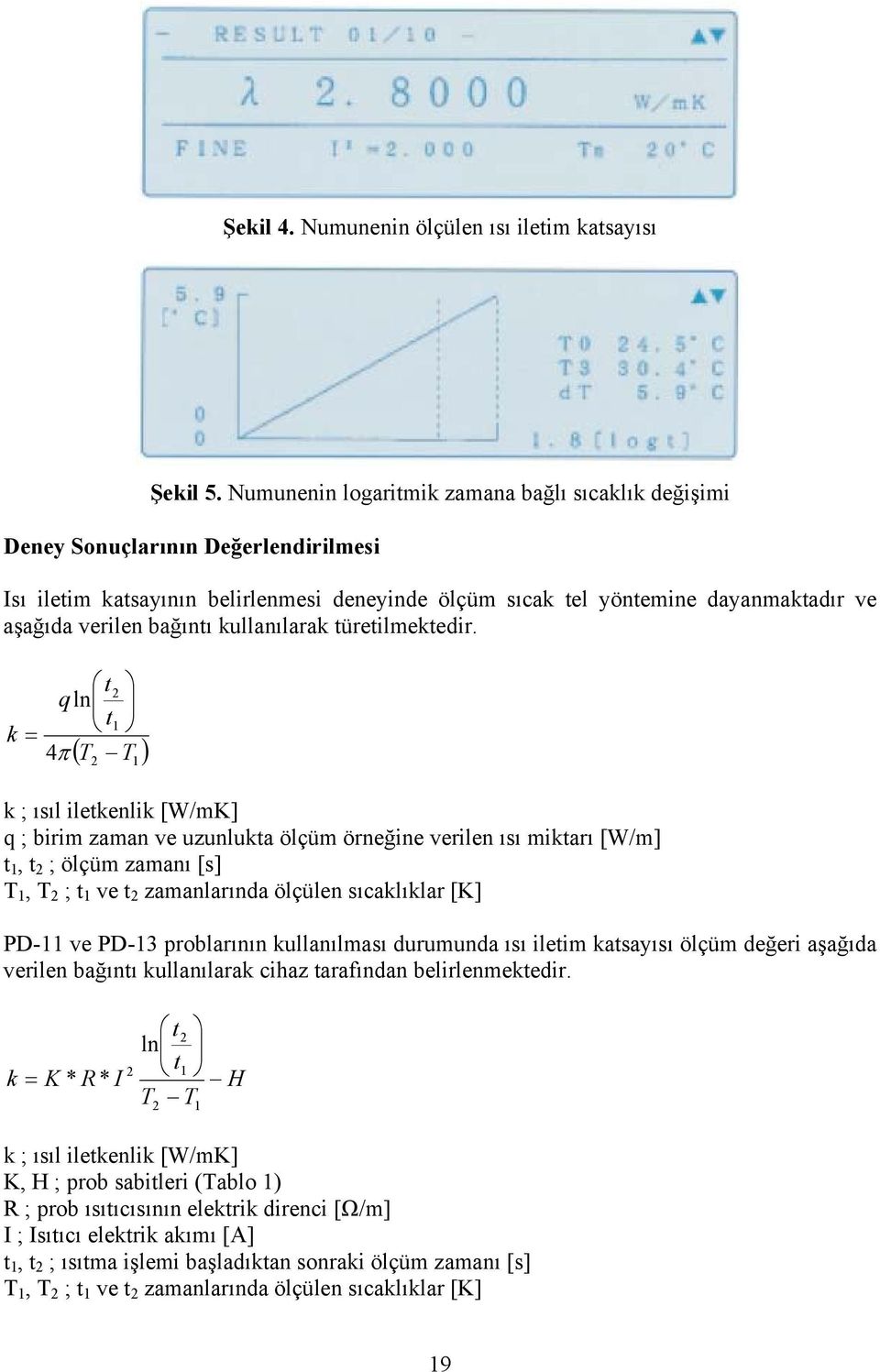 bağıntı kullanılarak türetilmektedir.