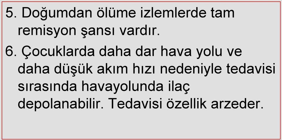 Çocuklarda daha dar hava yolu ve daha düşük akım