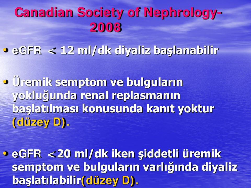 replasmanın başlatılması konusunda kanıt yoktur (düzey D).