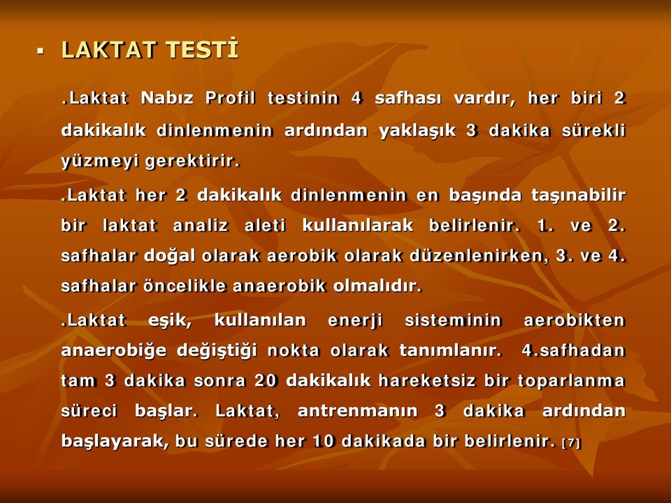 safhalar doğal olarak aerobik olarak düzenlenirken, 3. ve 4. safhalar öncelikle anaerobik olmalıdır.