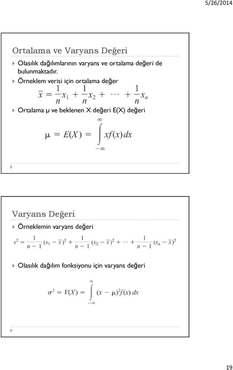 Örneklem verisi için ortalama değer Ortalama µ ve beklenen X