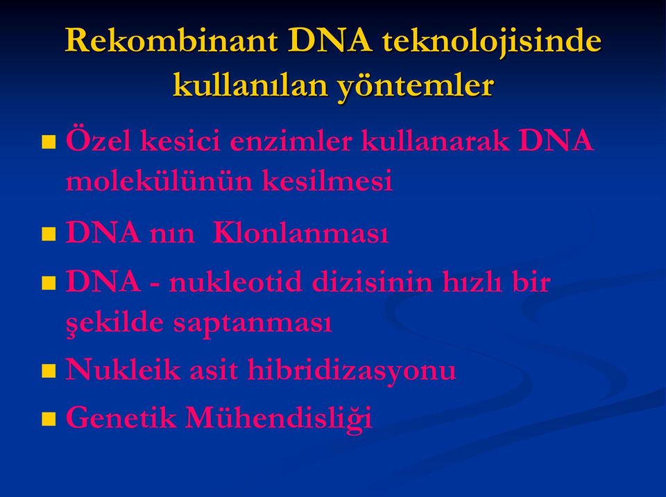 nın Klonlanması DNA - nukleotid dizisinin hızlı bir