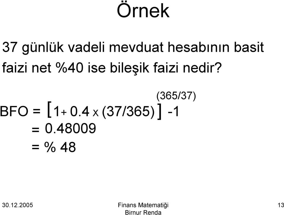 bileşik faizi nedir? BFO = [ 1+ 0.