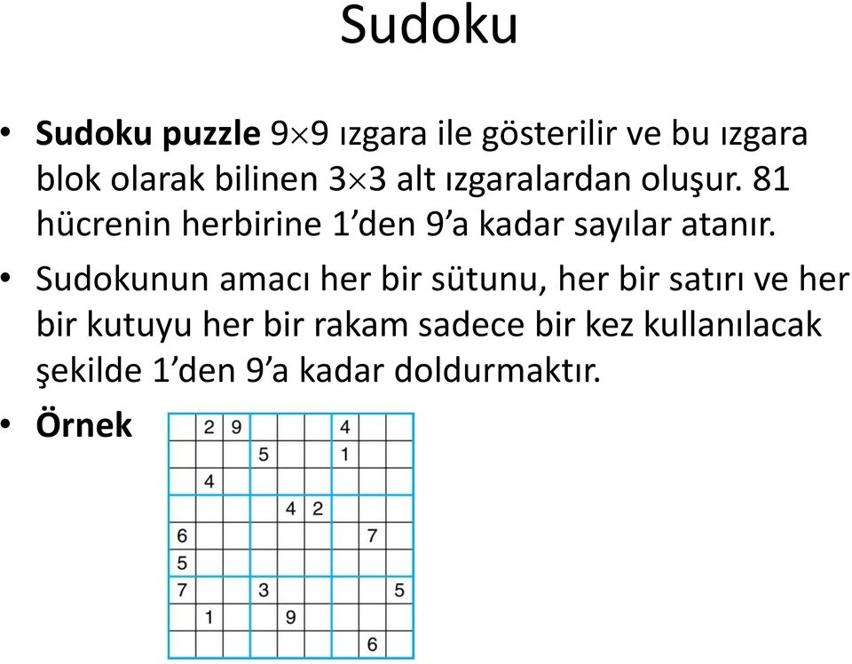 81 hücrenin herbirine 1 den 9 a kadar sayılar atanır.