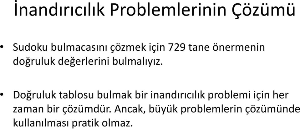 Doğruluk tablosu bulmak bir inandırıcılık problemi için her zaman