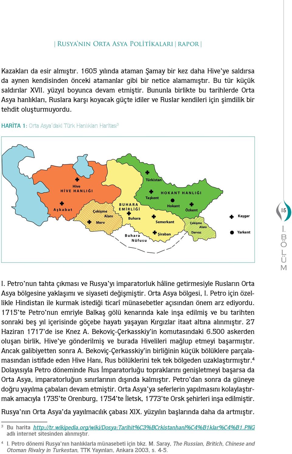 HARİTA 1: Orta Asya daki Trk Hanlıkları Haritası 3 Trkistan Hive HİVE HANLIĞI HOKANT HANLIĞI Taşkent Aşkaat Çekişe Alanı Merv BUHARA EMİRLİĞİ Buhara Buhara Nfusu Seerkant Şiraan Hokant Özkent Çekişe