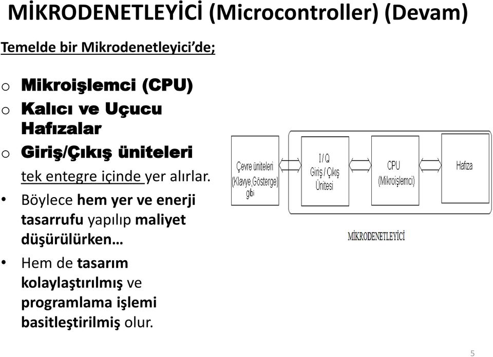 entegre içinde yer alırlar.