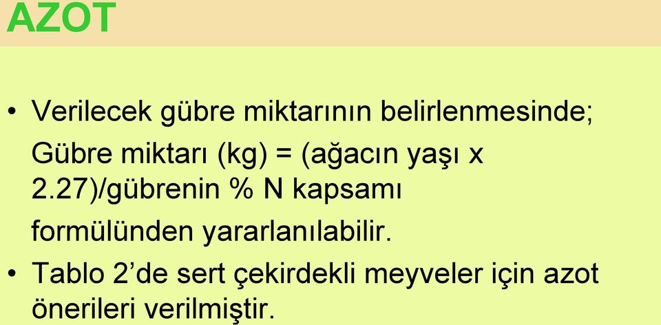 27)/gübrenin % N kapsamı formülünden