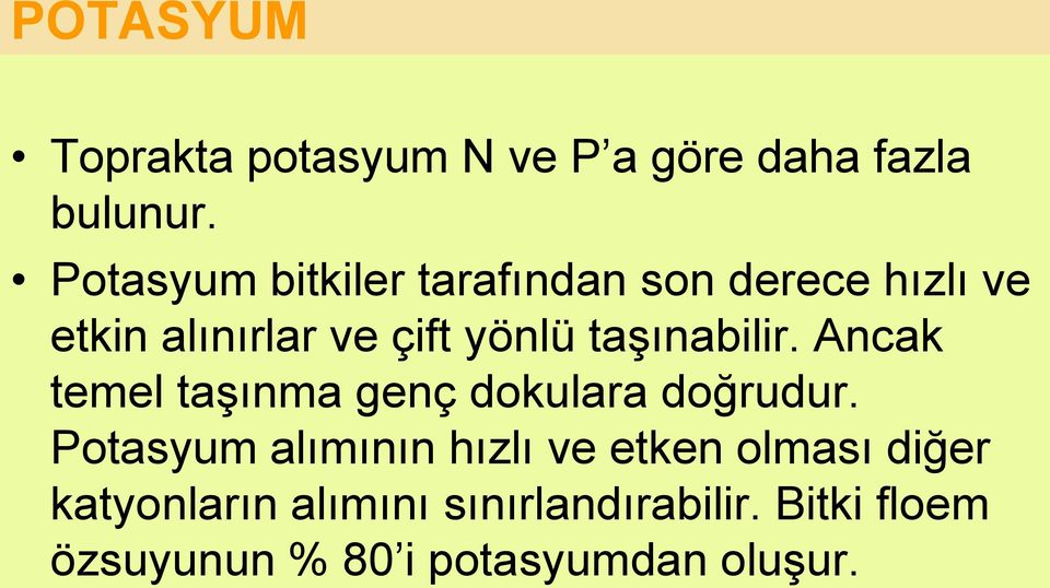 taşınabilir. Ancak temel taşınma genç dokulara doğrudur.