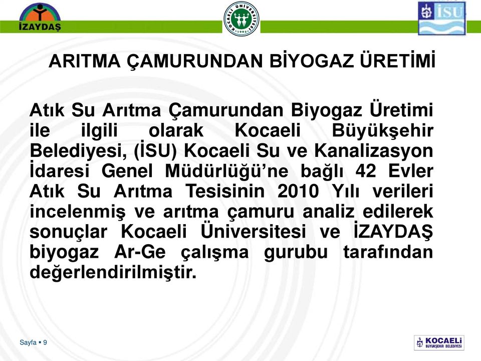 Evler Atık Su Arıtma Tesisinin 2010 Yılı verileri incelenmiş ve arıtma çamuru analiz edilerek