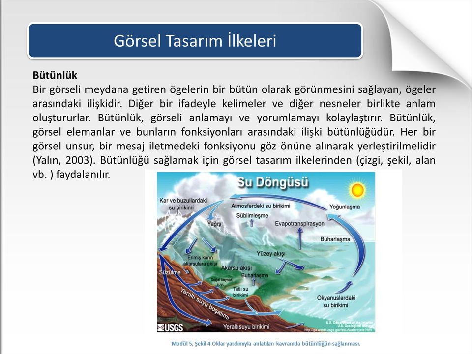 Bütünlük, görsel elemanlar ve bunların fonksiyonları arasındaki ilişki bütünlüğüdür.