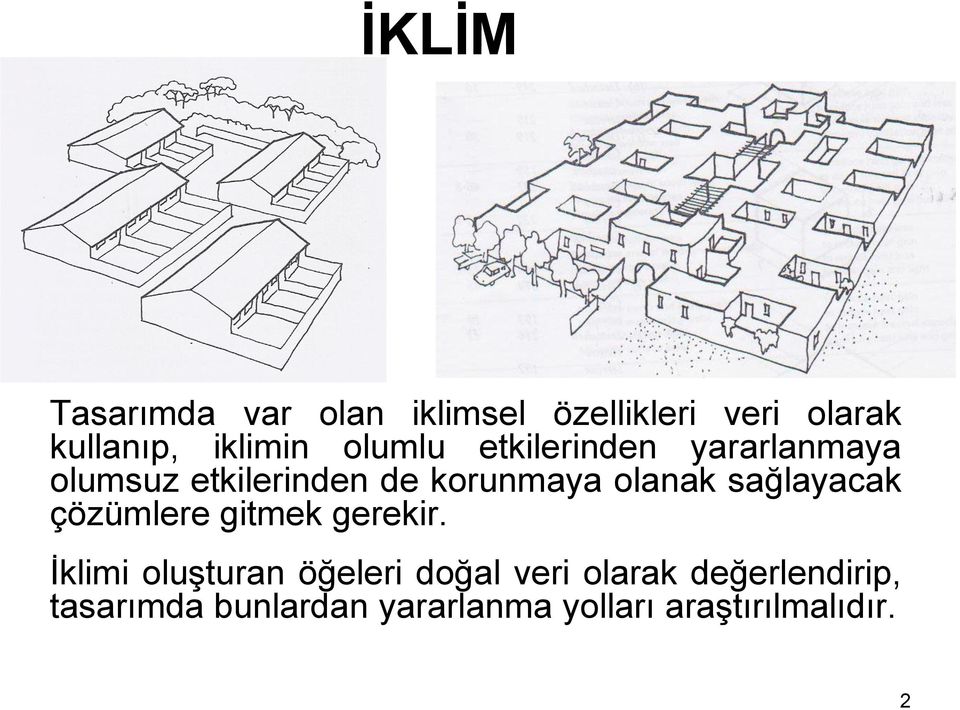 sağlayacak çözümlere gitmek gerekir.