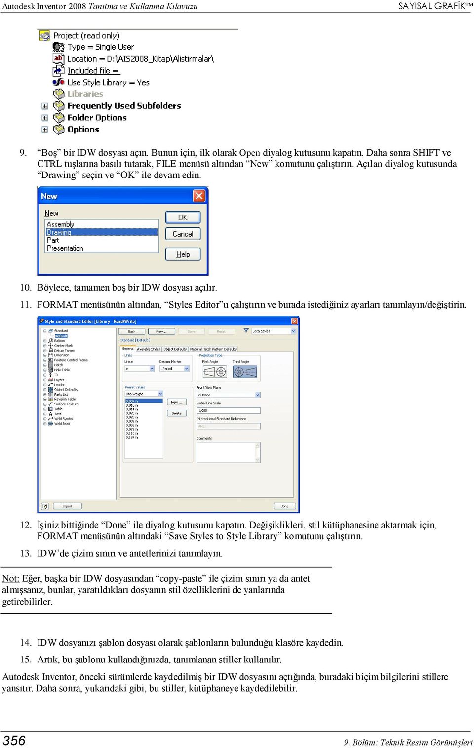 Böylece, tamamen boş bir IDW dosyası açılır. 11. FORMAT menüsünün altından, Styles Editor u çalıştırın ve burada istediğiniz ayarları tanımlayın/değiştirin. 12.