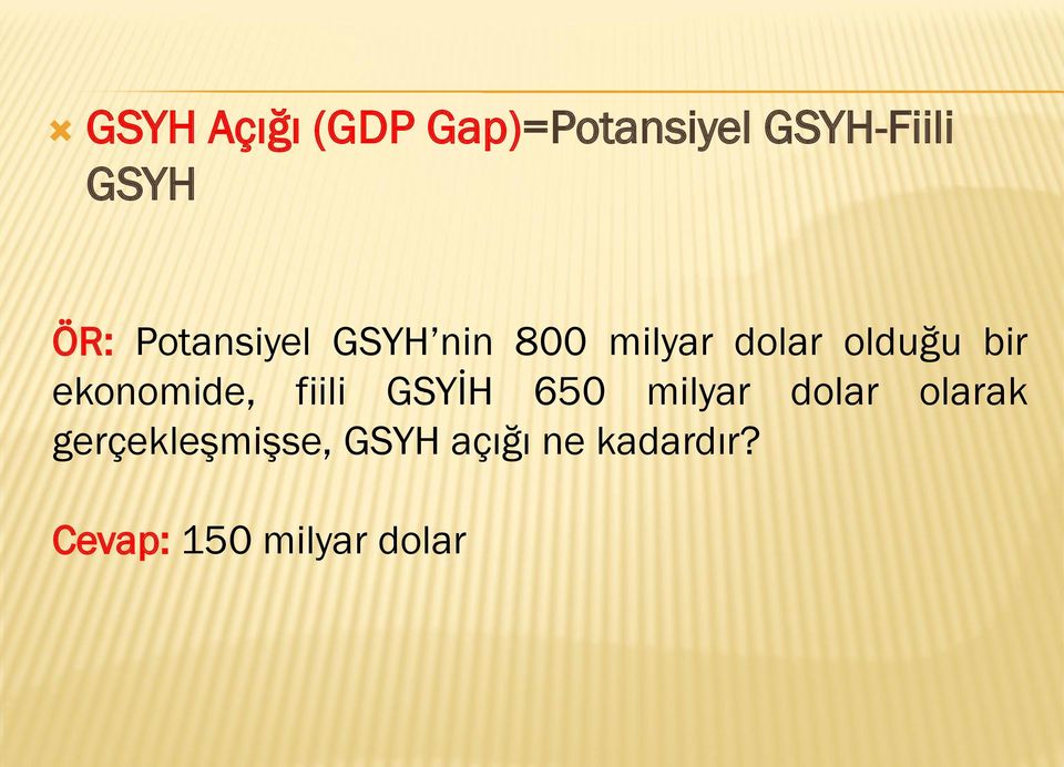 ekonomide, fiili GSYİH 650 milyar dolar olarak