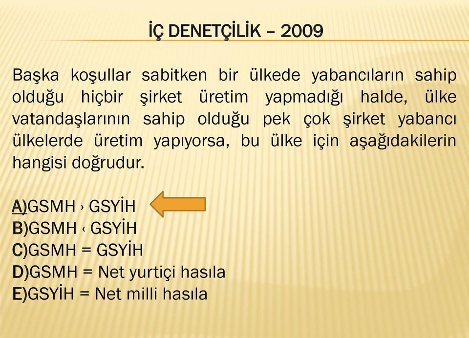 şirket yabancı ülkelerde üretim yapıyorsa, bu ülke için aşağıdakilerin hangisi