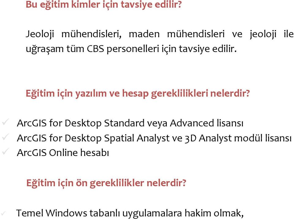 Eğitim için yazılım ve hesap gereklilikleri nelerdir?