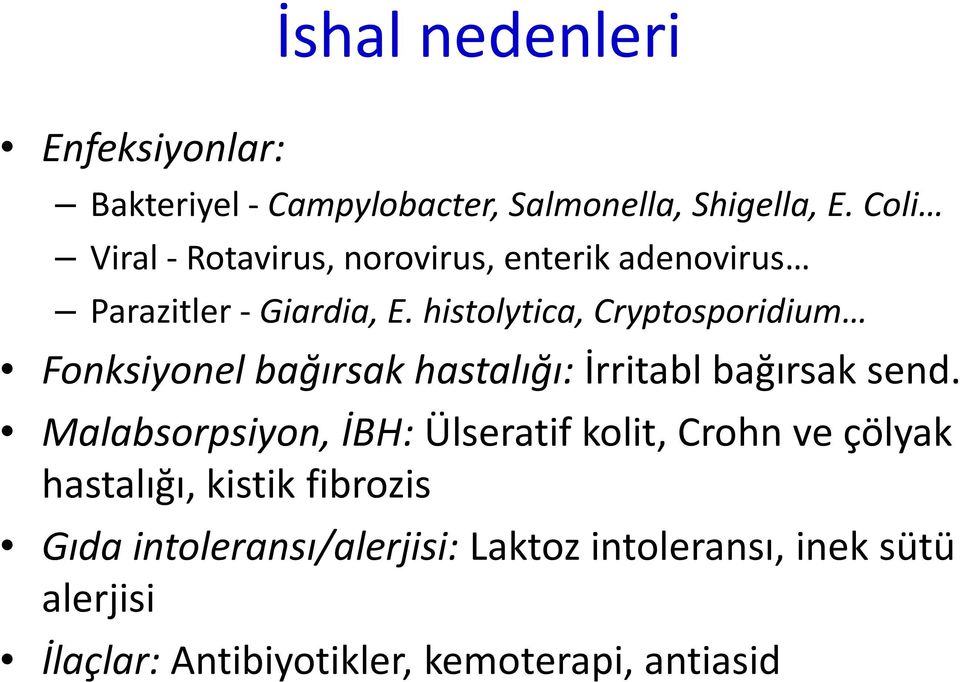 histolytica, Cryptosporidium Fonksiyonel bağırsak hastalığı: İrritabl bağırsak send.