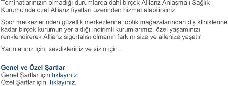 Spor merkezlerinden güzellik merkezlerine, optik mağazalarından diş kliniklerine kadar birçok kurumun yer aldığı indirimli