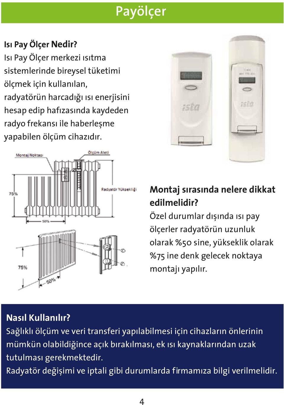 ile haberleşme yapabilen ölçüm cihazıdır. Montaj sırasında nelere dikkat edilmelidir?