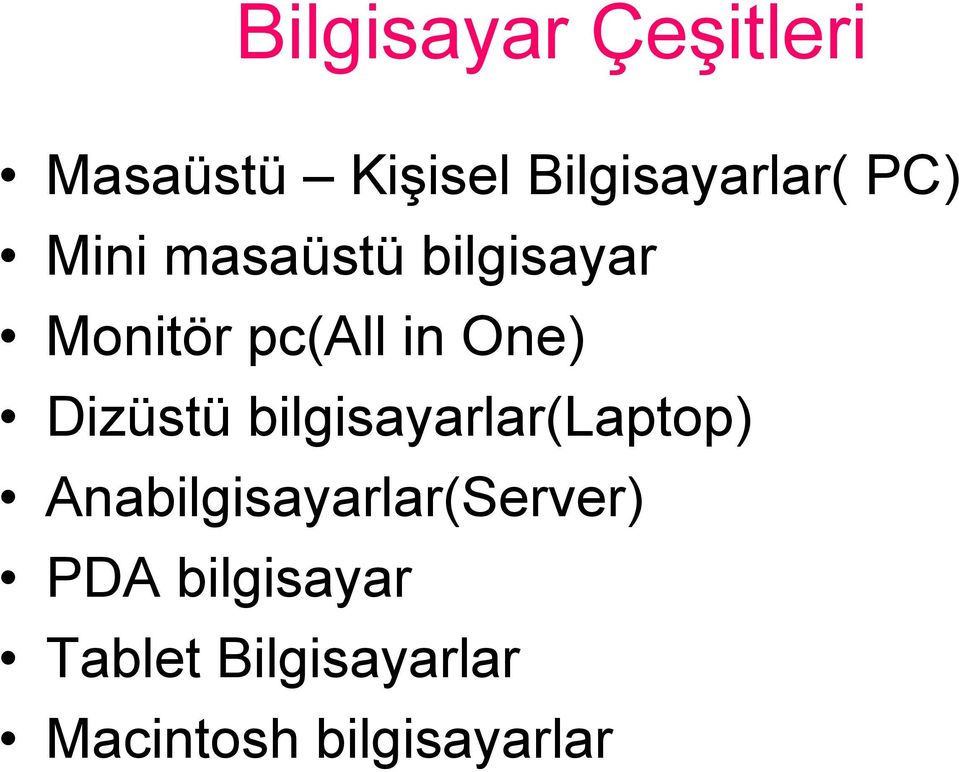 Dizüstü bilgisayarlar(laptop) Anabilgisayarlar(Server)