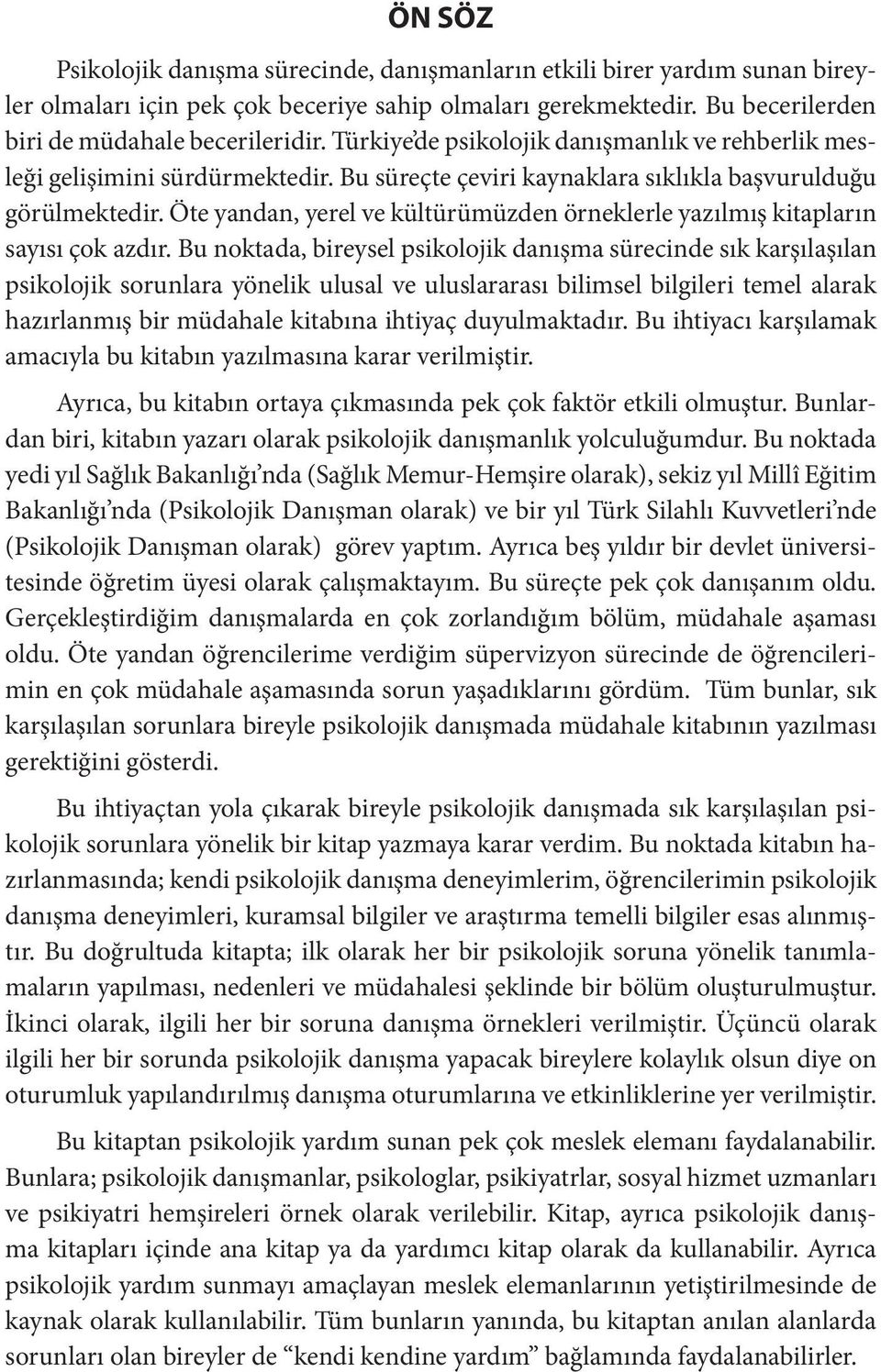 Öte yandan, yerel ve kültürümüzden örneklerle yazılmış kitapların sayısı çok azdır.