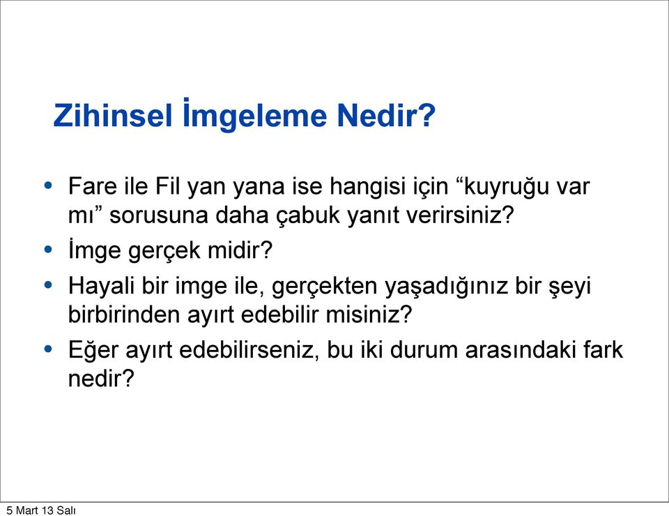 çabuk yanıt verirsiniz? İmge gerçek midir?