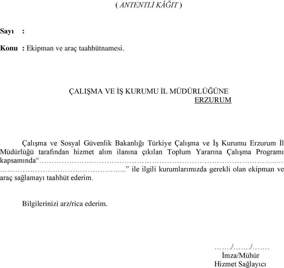Kurumu Erzurum İl Müdürlüğü tarafından hizmet alım ilanına çıkılan Toplum Yararına Çalışma Programı