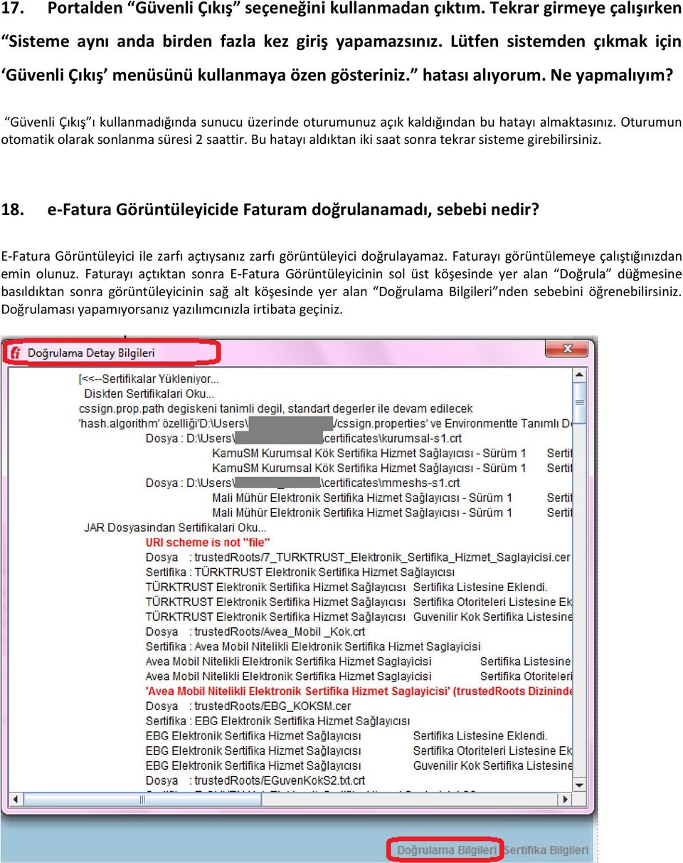 Güvenli Çıkış ı kullanmadığında sunucu üzerinde oturumunuz açık kaldığından bu hatayı almaktasınız. Oturumun otomatik olarak sonlanma süresi 2 saattir.