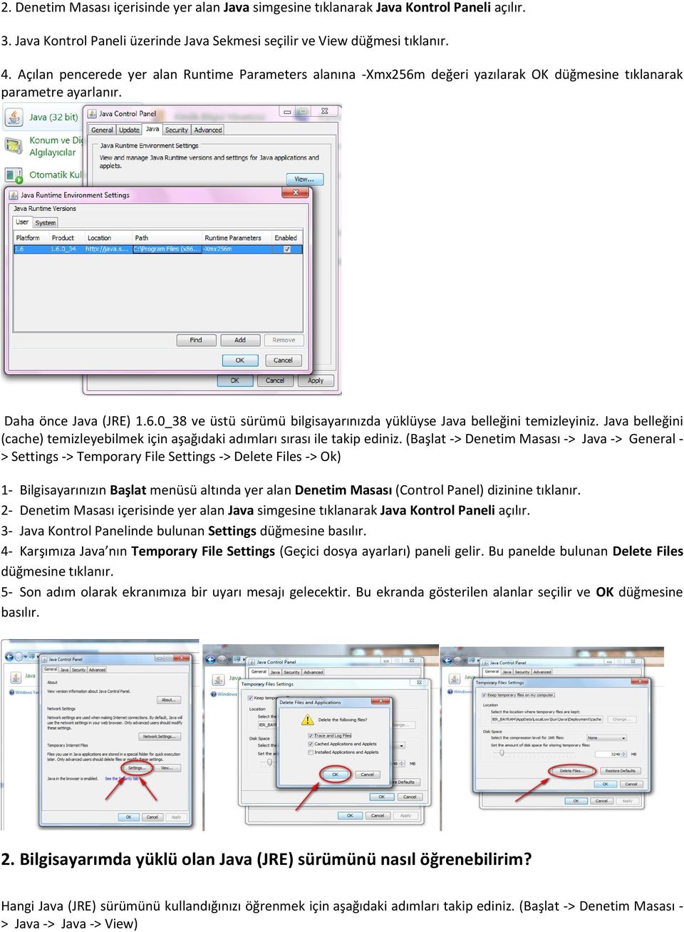 Java belleğini (cache) temizleyebilmek için aşağıdaki adımları sırası ile takip ediniz.