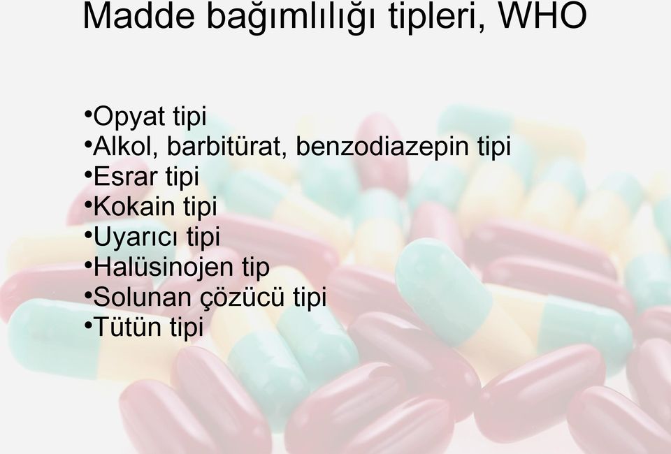 tipi Esrar tipi Kokain tipi Uyarıcı tipi