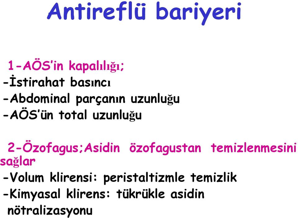 2-Özofagus;Asidin özofagustan temizlenmesini sağlar -Volum