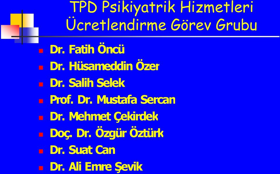 Salih Selek Prof. Dr. Mustafa Sercan Dr.