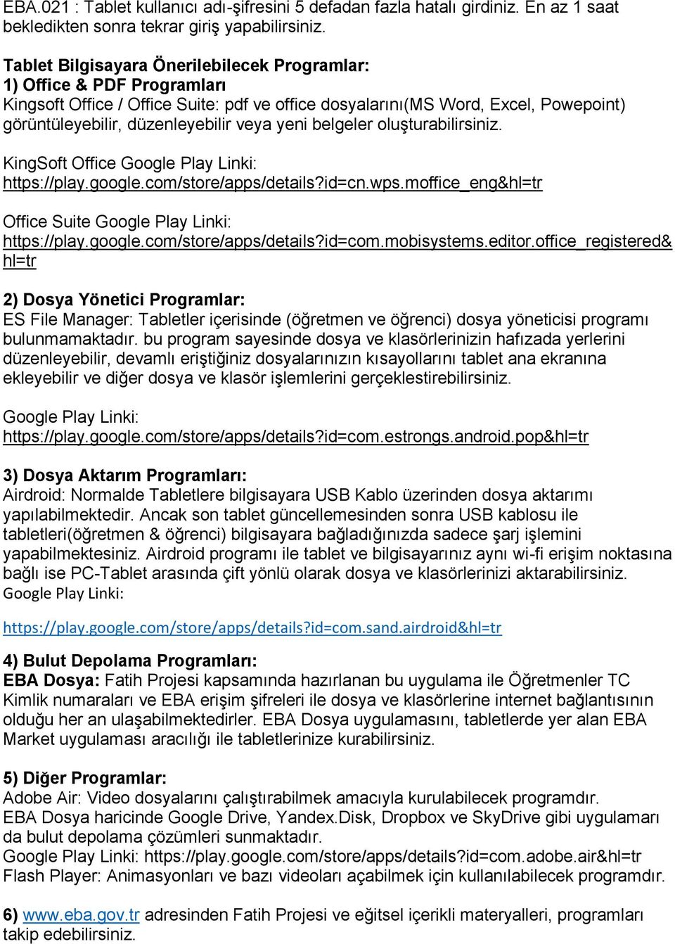 yeni belgeler oluşturabilirsiniz. KingSoft Office Google Play Linki: https://play.google.com/store/apps/details?id=cn.wps.moffice_eng&hl=tr Office Suite Google Play Linki: https://play.google.com/store/apps/details?id=com.