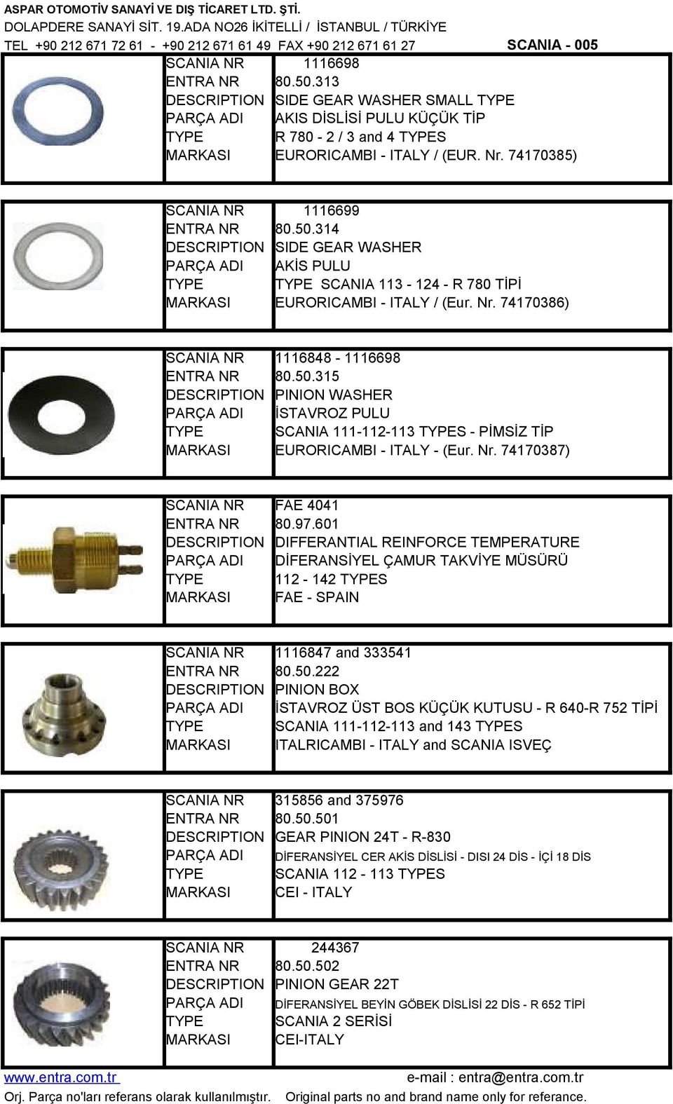 601 DIFFERANTIAL REINFORCE TEMPERATURE DİFERANSİYEL ÇAMUR TAKVİYE MÜSÜRÜ 112-142 S FAE - SPAIN 1116847 and 333541 80.50.