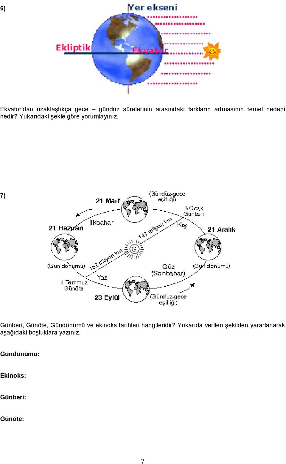 7) Günberi, Günöte, Gündönümü ve ekinoks tarihleri hangileridir?