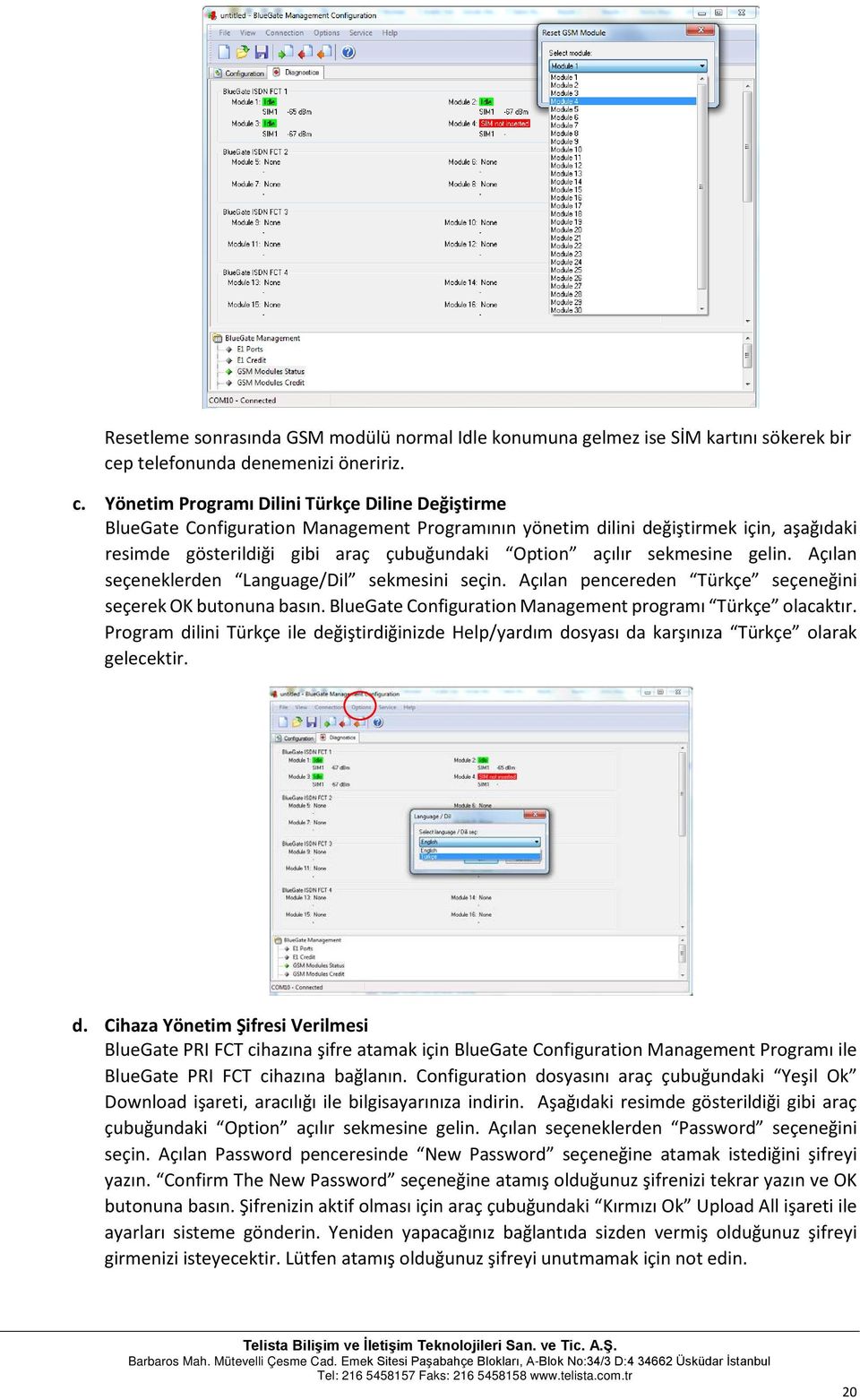 Yönetim Programı Dilini Türkçe Diline Değiştirme BlueGate Configuration Management Programının yönetim dilini değiştirmek için, aşağıdaki resimde gösterildiği gibi araç çubuğundaki Option açılır