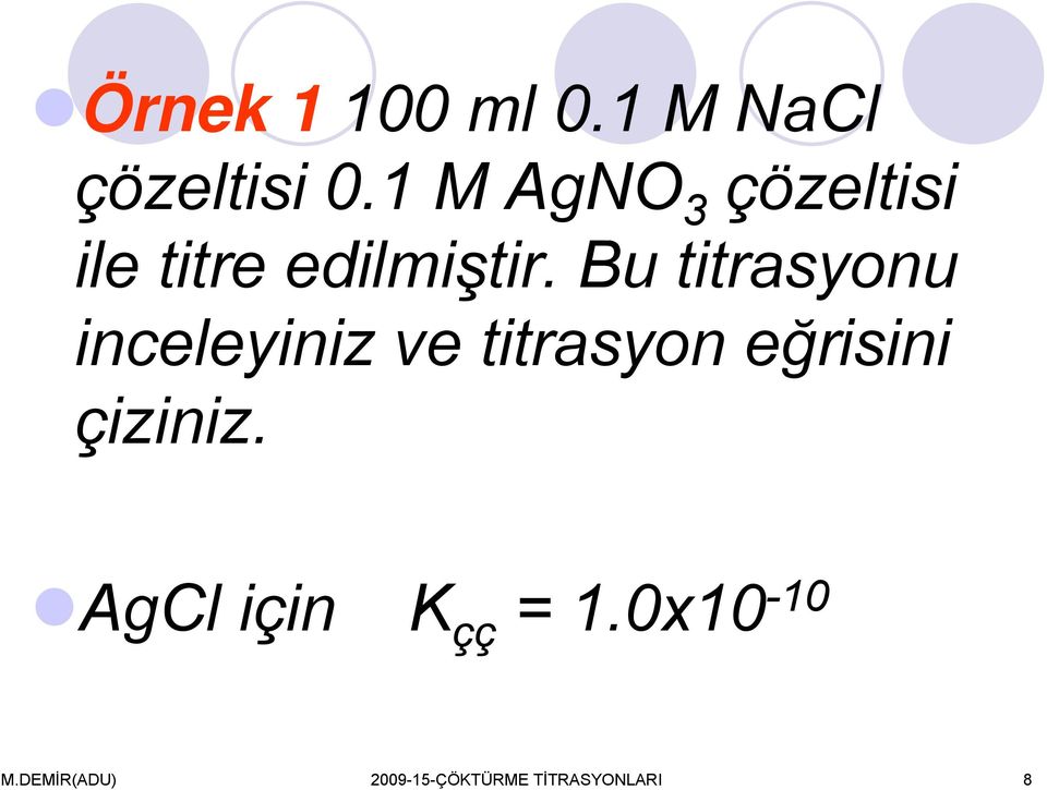 Bu titrasyonu inceleyiniz ve titrasyon eğrisini