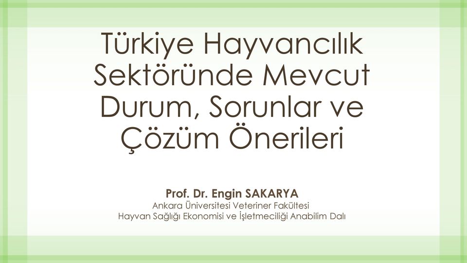 Engin SAKARYA Ankara Üniversitesi Veteriner