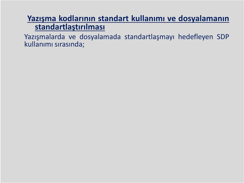 olmaması Hatalı kod kullanımı Başka kurumlara ait ana hizmet kodlarının kullanılması Sadece dosyalamada kullanılabilecek olan kodların (örn.