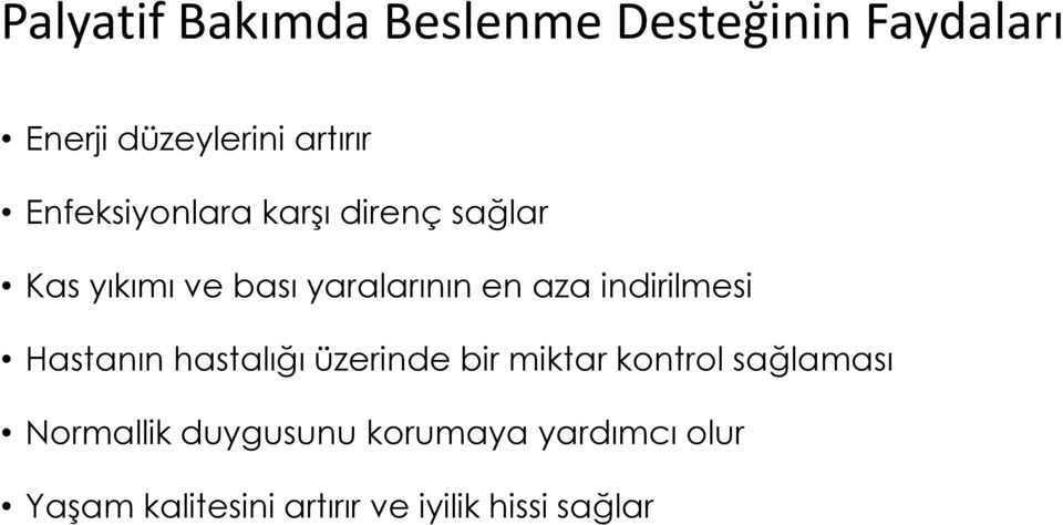 indirilmesi Hastanın hastalığı üzerinde bir miktar kontrol sağlaması