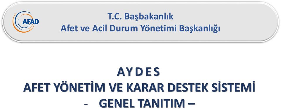 D E S AFET YÖNETİM VE KARAR