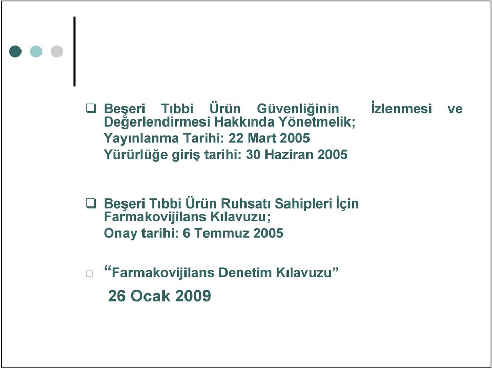 Haziran 2005 Beşeri Tıbbi Ürün Ruhsatı Sahipleri Đçin Farmakovijilans