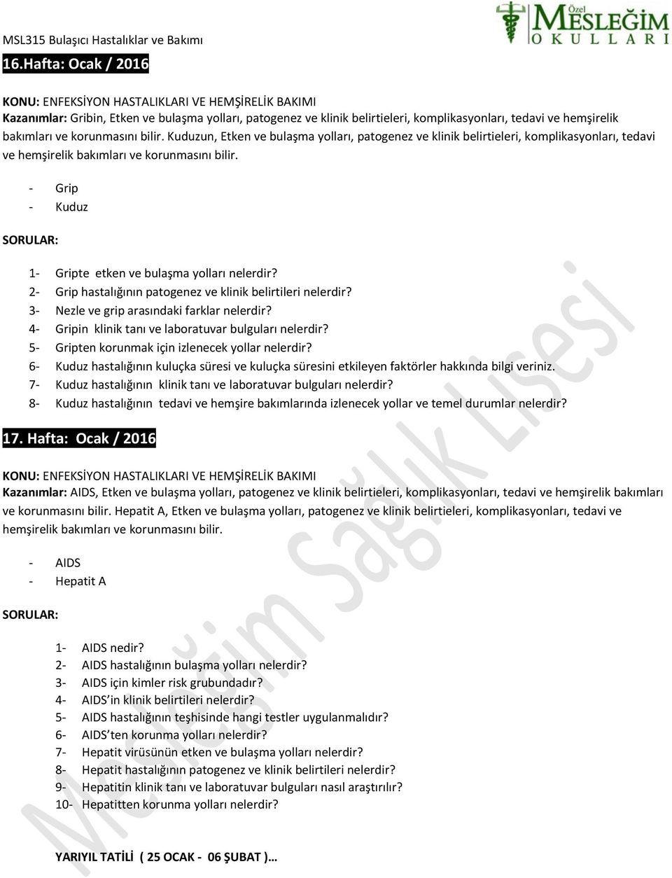 2- Grip hastalığının patogenez ve klinik belirtileri nelerdir? 3- Nezle ve grip arasındaki farklar nelerdir? 4- Gripin klinik tanı ve laboratuvar bulguları nelerdir?