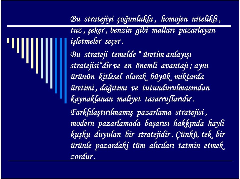 üretimi, dağıtımı ve tutundurulmasından kaynaklanan maliyet tasarruflarıdır.