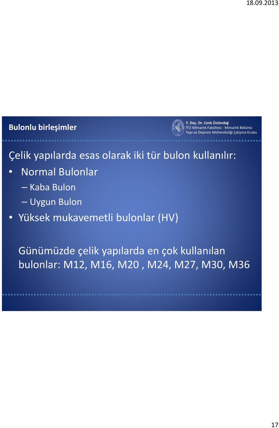 Yüksek mukavemetli bulonlar (HV) Günümüzde çelik yapılarda