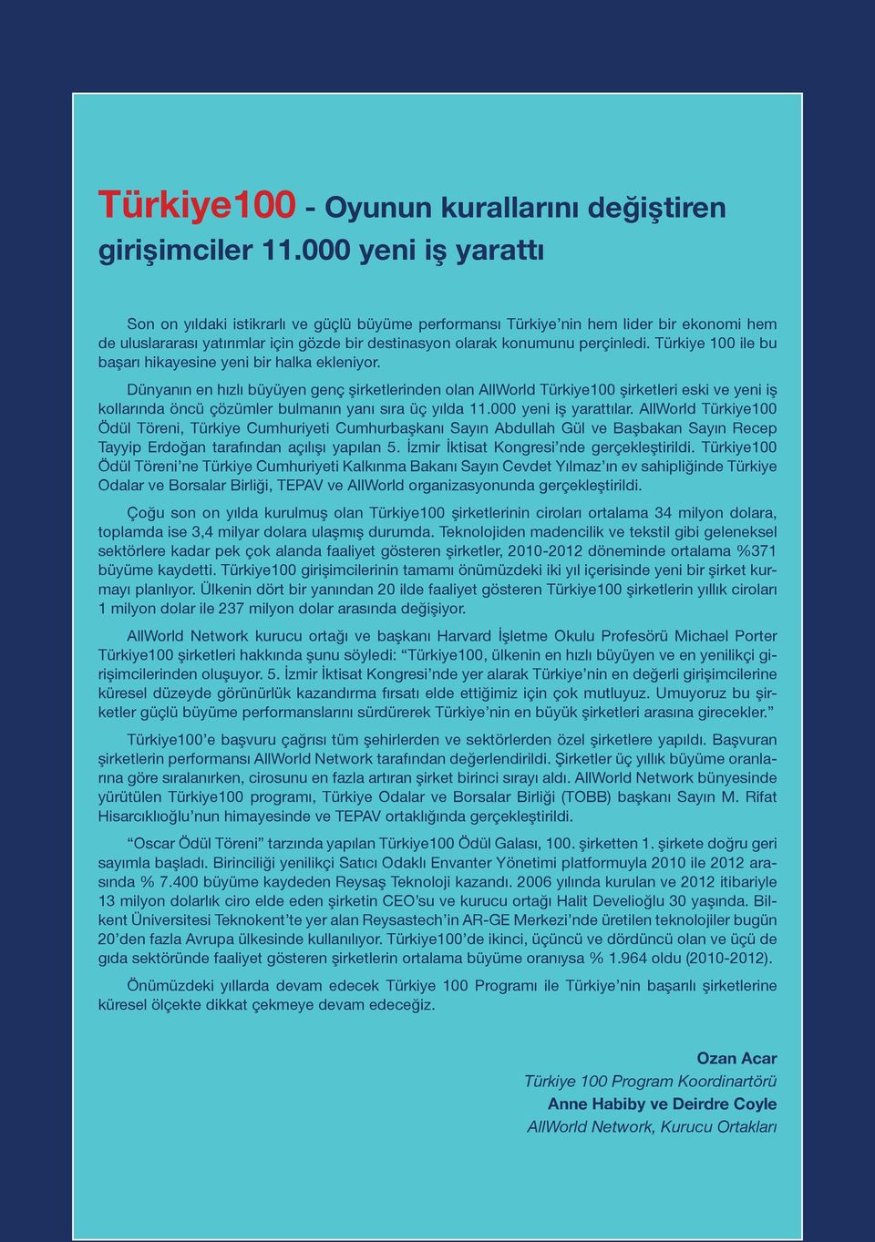Türkiye 100 ile bu başarı hikayesine yeni bir halka ekleniyor.