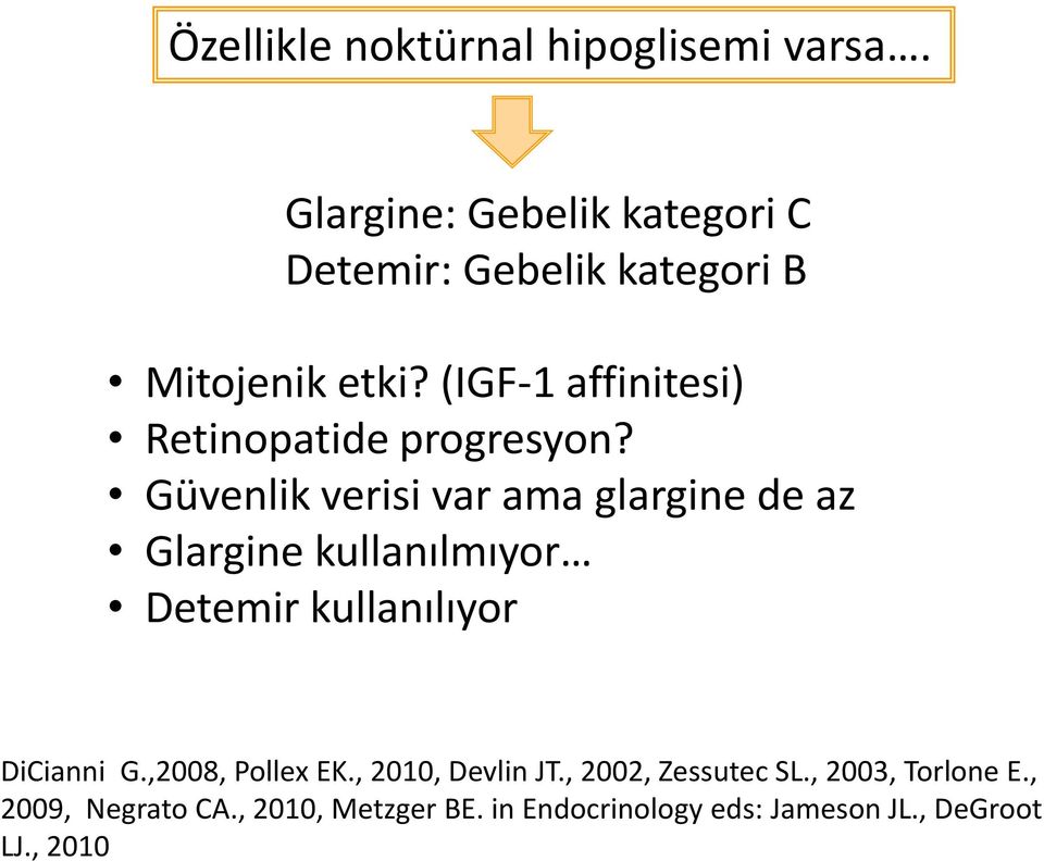 (IGF-1 affinitesi) Retinopatide progresyon?