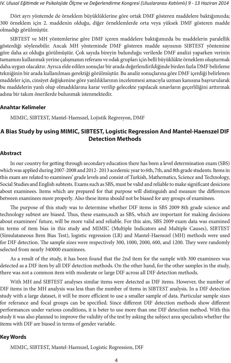 SIBTEST ve MH yöntemlerine göre DMF içeren maddelere baktığımızda bu maddelerin paralellik gösterdiği söylenebilir.