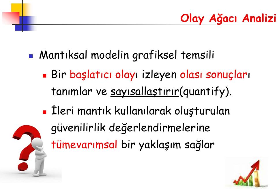 sayısallaştırır(quantify).